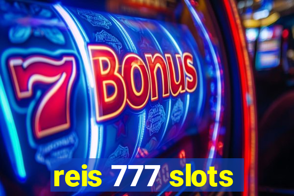 reis 777 slots